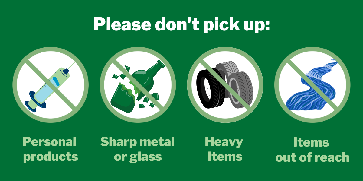 Please don't pick up: Personal products, sharp metal or glass, heavy items, items out of reach