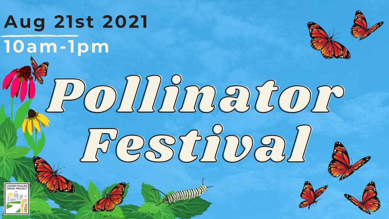 Lower Phalen Creek Project's Pollinator Festival Friends of the