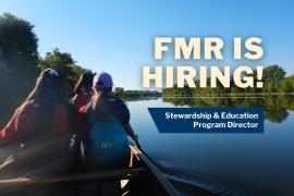 People canoeing on river, plus text: FMR is hiring! Stewardship & Education Program Director