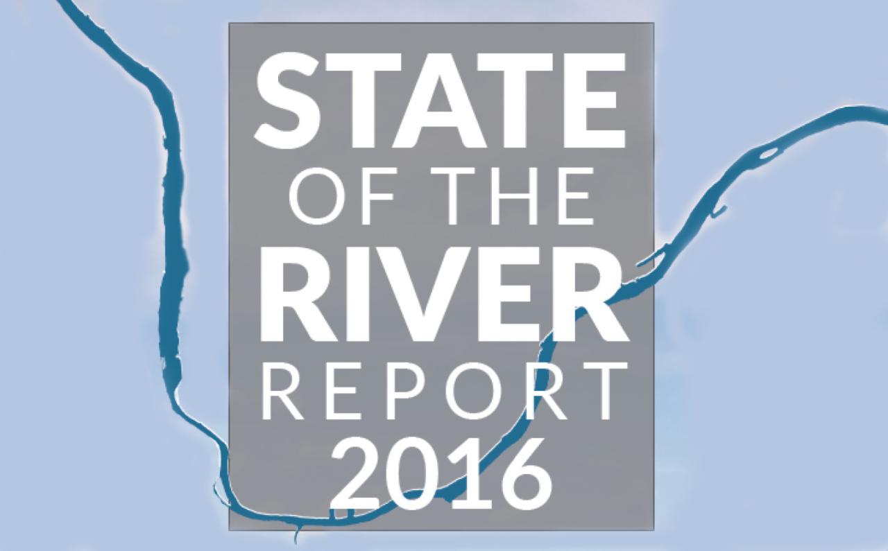 State of the River Report 2016 State of the River Report 2016