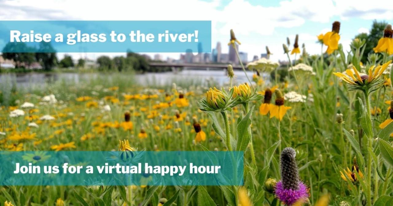 Raise a glass to the river! Join us for a virtual happy hour!